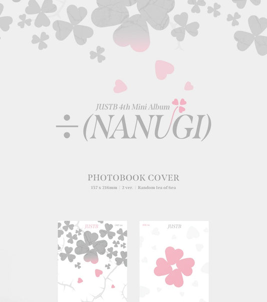 JUST B - 4th Mini Album ÷(NANUGI) (2 Versions).