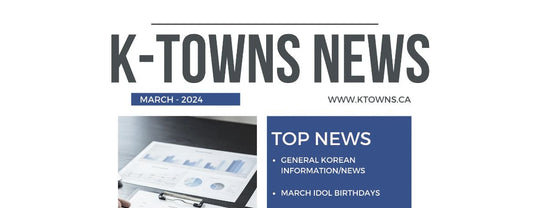 ALL THINGS KOREAN | K-Towns Monthly Newsletter (2024 MAR)
