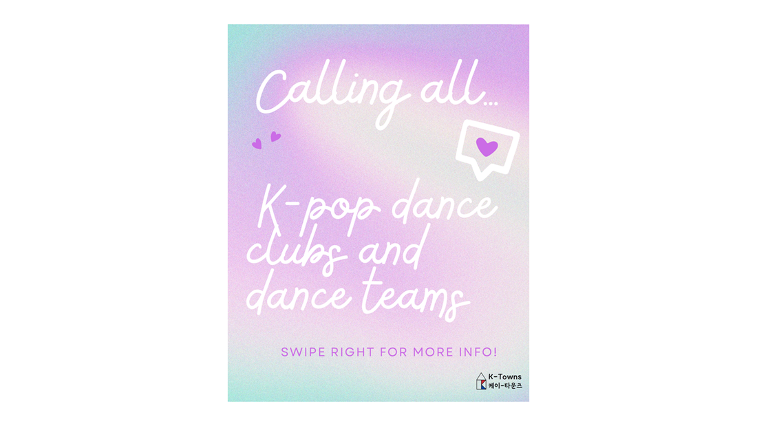 Calling all K-Pop Dance Clubs and Dance Teams
