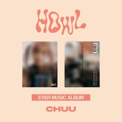 CHUU - 1ST MINI ALBUM, HOWL, EVER MUSIC ALBUM.