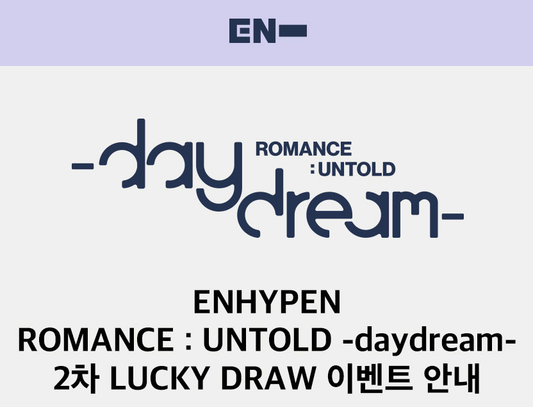 (SPECIAL - 2nd LUCKY DRAW EVENT) ENHYPEN - 2nd Album Repackage ROMANCE : UNTOLD - daydream (2 Versions)(POB-Unreleased Photocard)