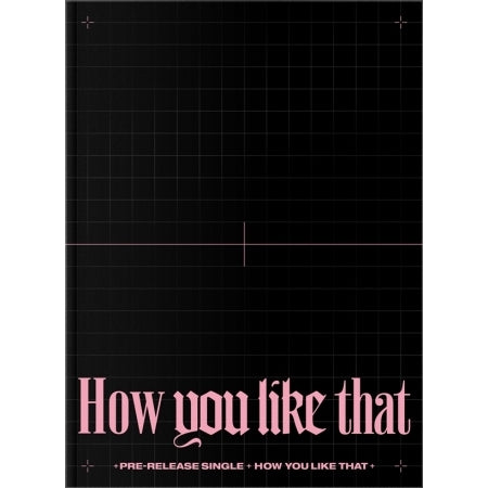 Blackpink - Special Edition [How you like that]