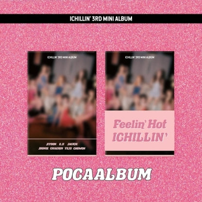 ICHILLIN' 3rd Mini Album Feelin' Hot POCAALBUM Version.