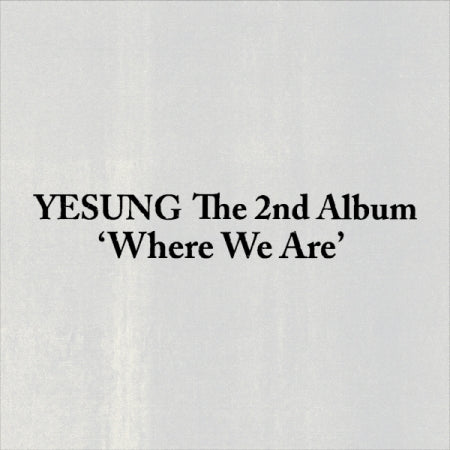 (PRE-ORDER 2026-10-07) YESUNG (SUPER JUNIOR) - 2nd Album [Where We Are] Photobook Verison (3 Versions) Random 1ea