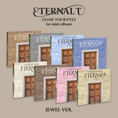 CLOSE YOUR EYES - 1st Mini Album [ETERNALT] Jewel Version (8 Versions).