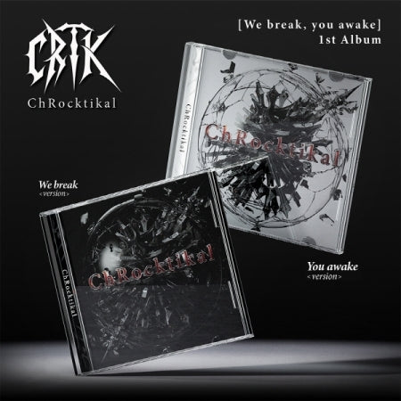 ChRocktikal - 1st Full Album [We break, you awake] (2 Versions).