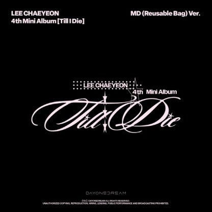(PRE-ORDER 2026-05-07) Lee Chae Yeon - 4th Mini Album [Till i Die] Reusable Bag Version