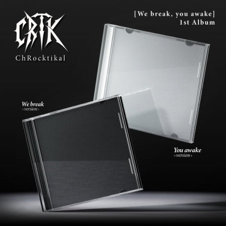 (PRE-ORDER 2026-01-16) ChRocktikal - 1st Full Album [We break, you awake] (2 Versions) Random 1ea.