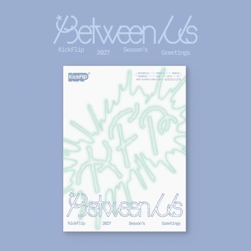 (PRE-ORDER 2026-12-11) KickFlip - 2027 Season's Greetings [Between Us](🎁POB Included - Pre-order only)