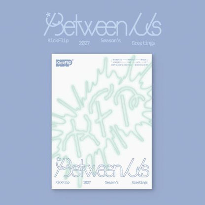 (PRE-ORDER 2026-12-11) KickFlip - 2027 Season's Greetings [Between Us](🎁POB Included - Pre-order only)