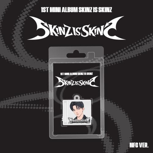 SKINZ 스킨즈 - 1st Mini Album [SKINZ IS SKINZ] NFC Version (RESTOCK 2026-06-08)