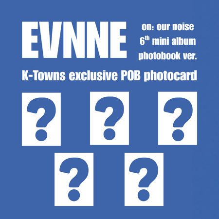 (PRE-ORDER 2026-10-20) EVNNE - 6th Mini Album [on our noise][K-Towns Exclusive Signed Album + Official Photocard Set]