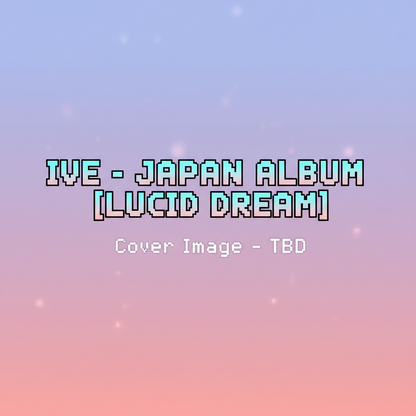 IVE - Japan Album [LUCID DREAM] (11 Versions)