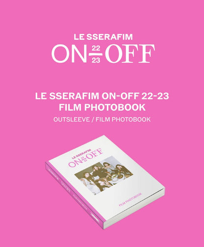 LE SSERAFIM - LE SSERAFIM ON-OFF 22-23 Film Photobook