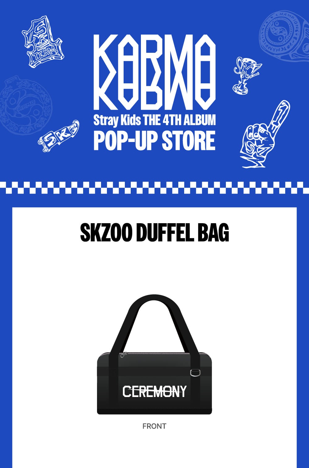 (PRE-ORDER 2025-11-18) Stray Kids - OFFICIAL MD [KARMA POP-UP] SKZOO DUFFEL BAG (This is for your SKZOO plush).