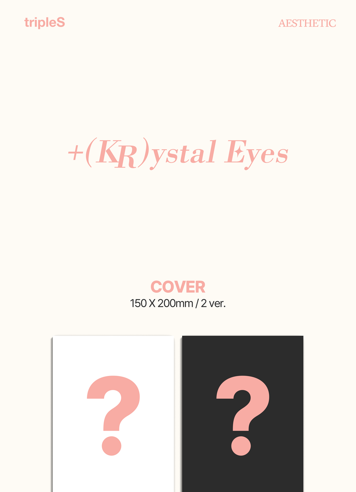 tripleS +(KR)ystal Eyes [AESTHETIC] (2 Versions).