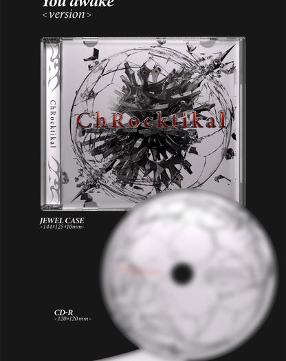 ChRocktikal - 1st Full Album [We break, you awake] (2 Versions).